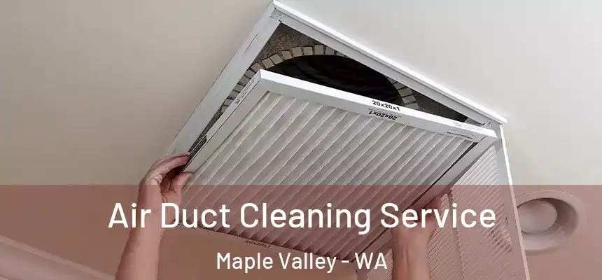 Air Duct Cleaning Service Maple Valley - WA