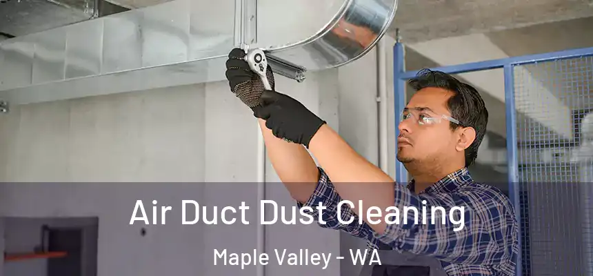  Air Duct Dust Cleaning Maple Valley - WA