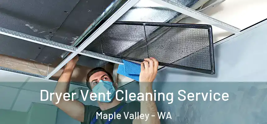  Dryer Vent Cleaning Service Maple Valley - WA