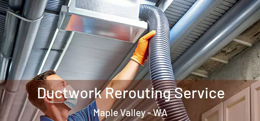 Ductwork Rerouting Service Maple Valley - WA